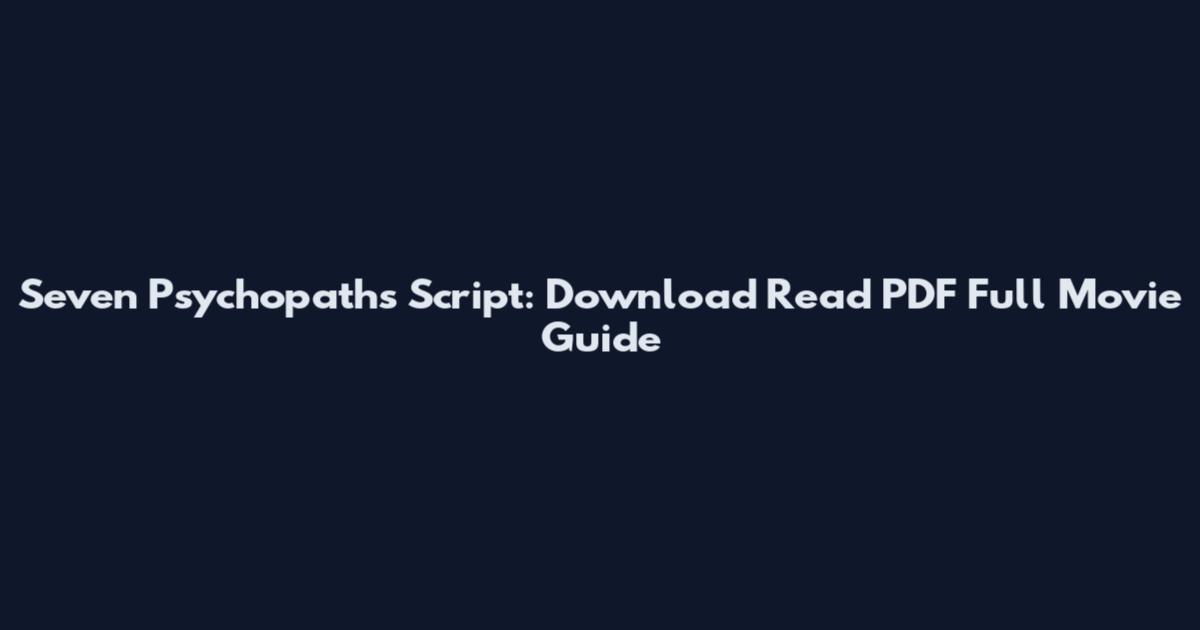 Seven Psychopaths Script: Download Read PDF Full Movie Guide