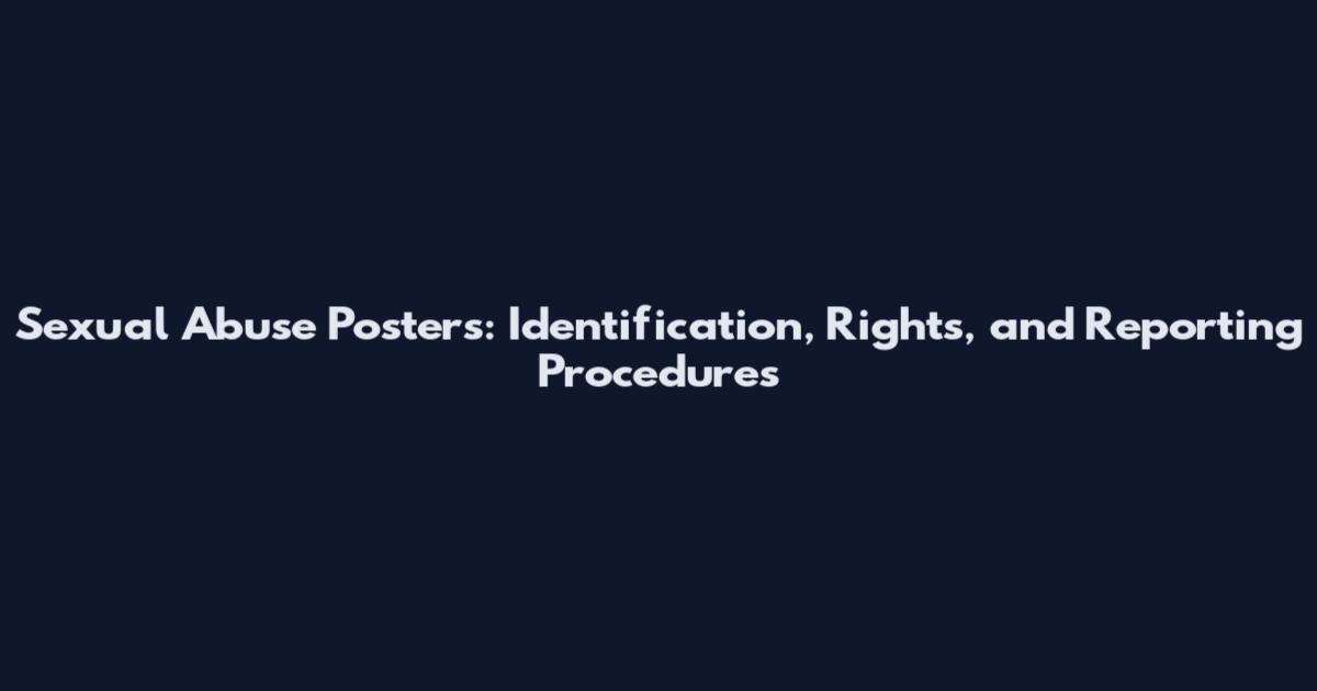 Sexual Abuse Posters: Identification, Rights, and Reporting Procedures