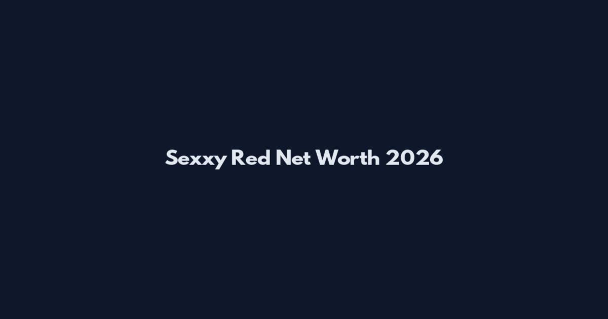 Sexxy Red Net Worth 2026