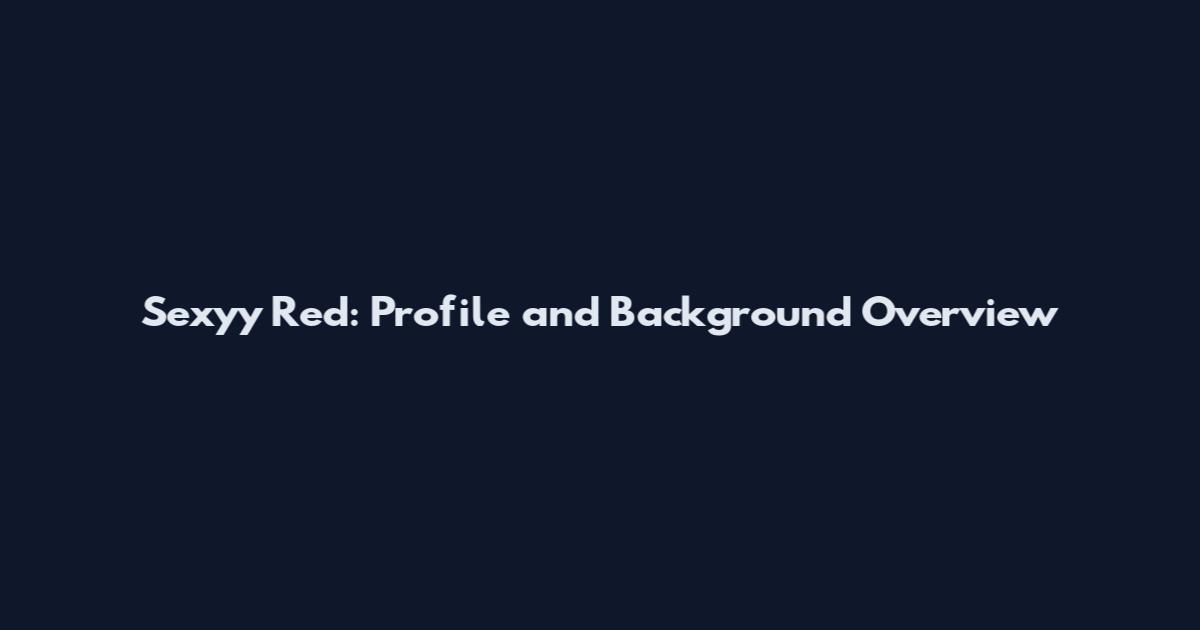 Sexyy Red: Profile and Background Overview