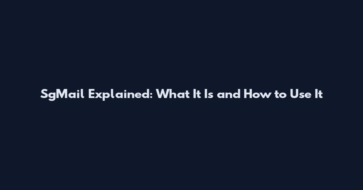 SgMail Explained: What It Is and How to Use It