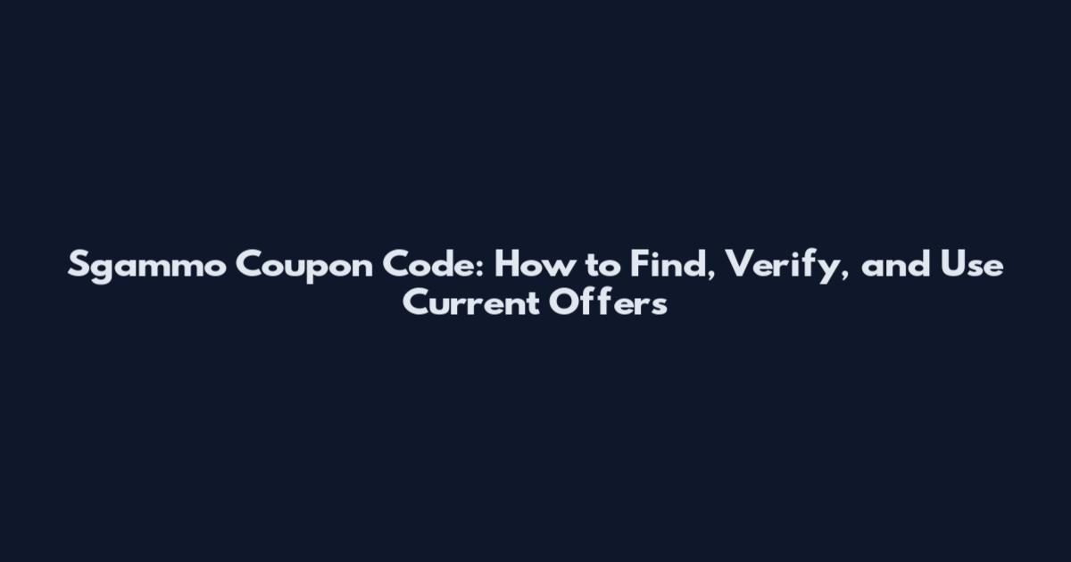 Sgammo Coupon Code: How to Find, Verify, and Use Current Offers