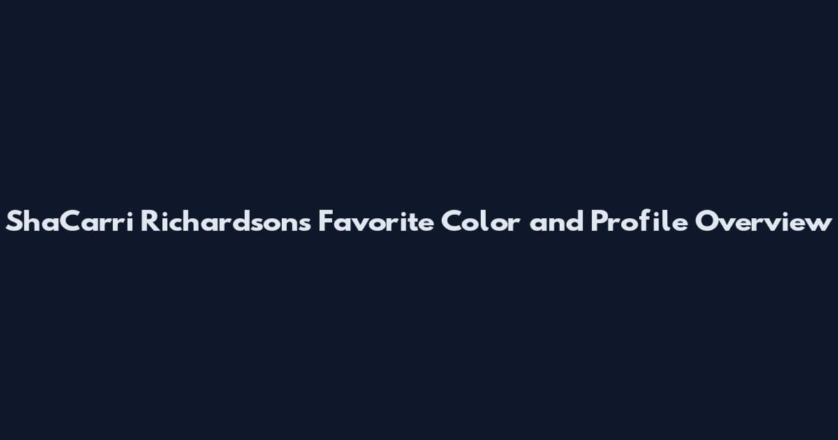 Sha'Carri Richardson's Favorite Color and Profile Overview