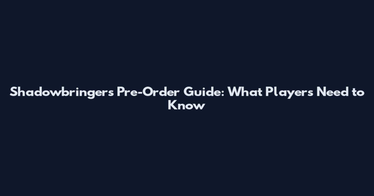 Shadowbringers Pre-Order Guide: What Players Need to Know