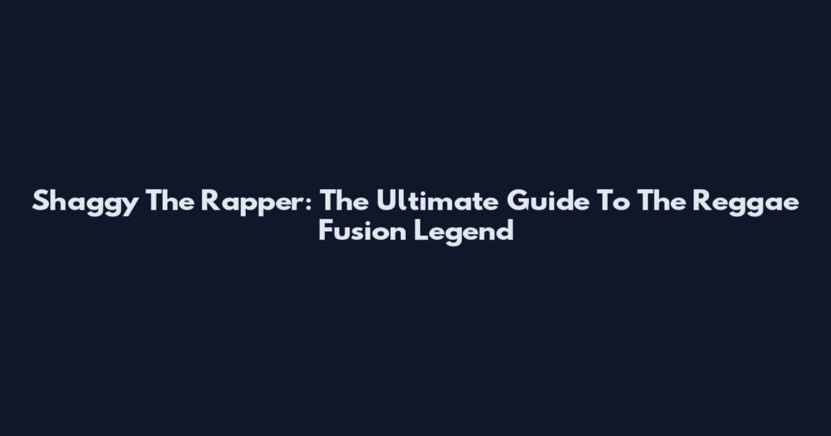 Shaggy The Rapper: The Ultimate Guide To The Reggae Fusion Legend