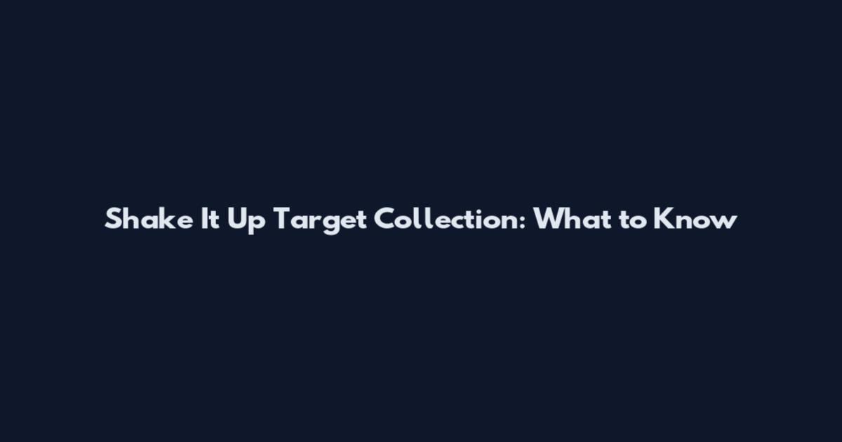 Shake It Up Target Collection: What to Know