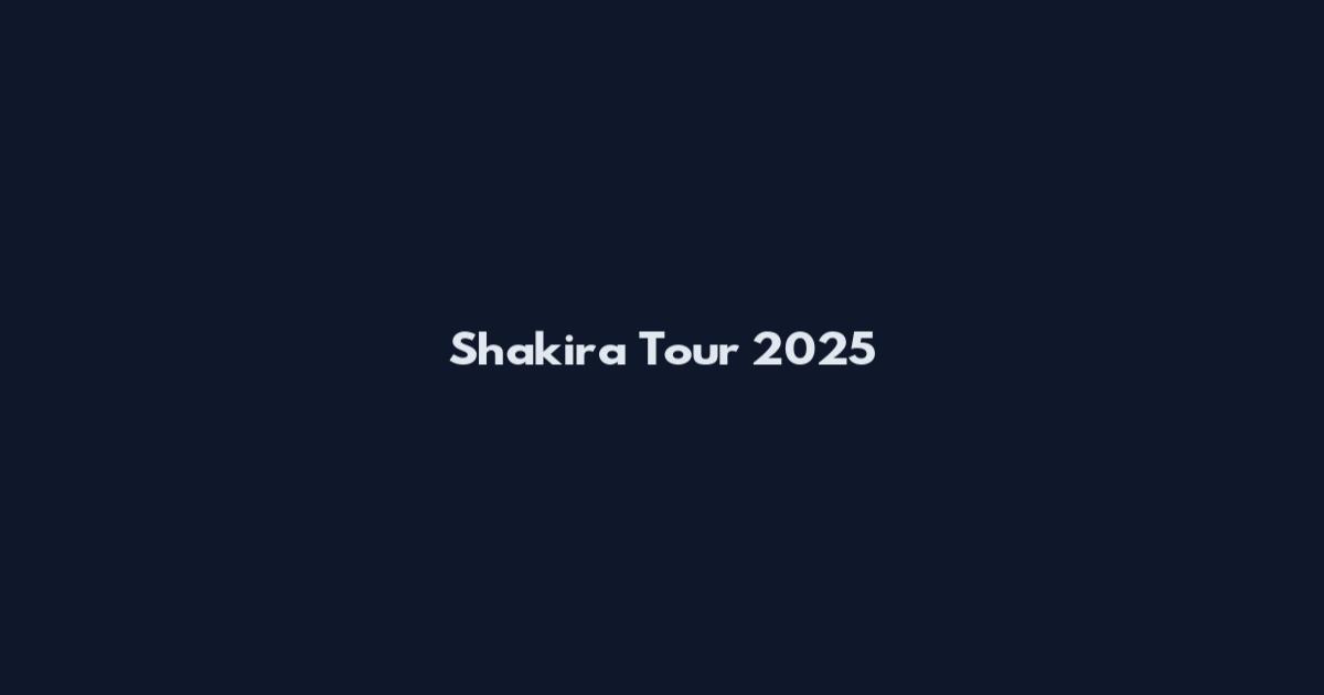 Shakira Tour 2025