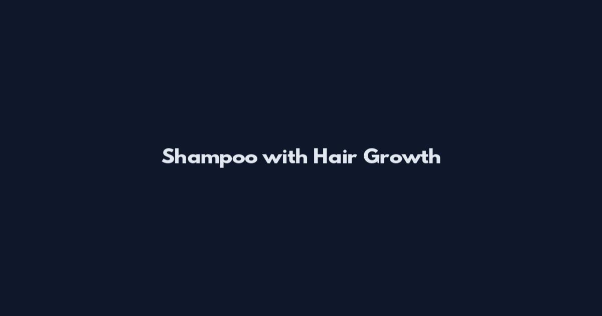 Shampoo with Hair Growth