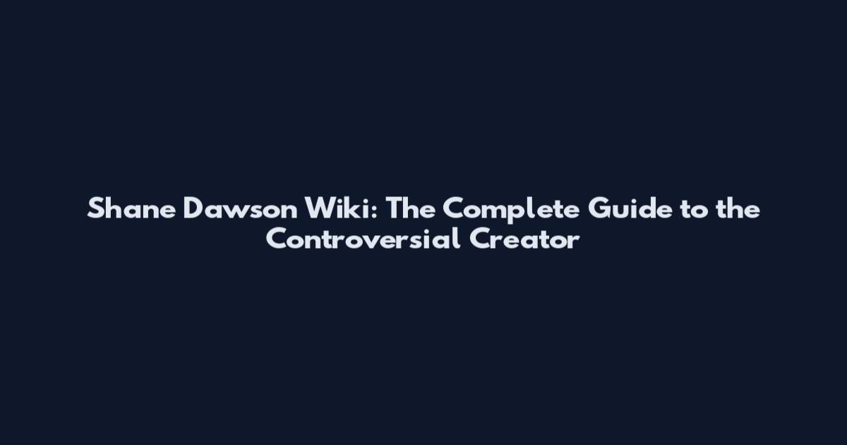 Shane Dawson Wiki: The Complete Guide to the Controversial Creator