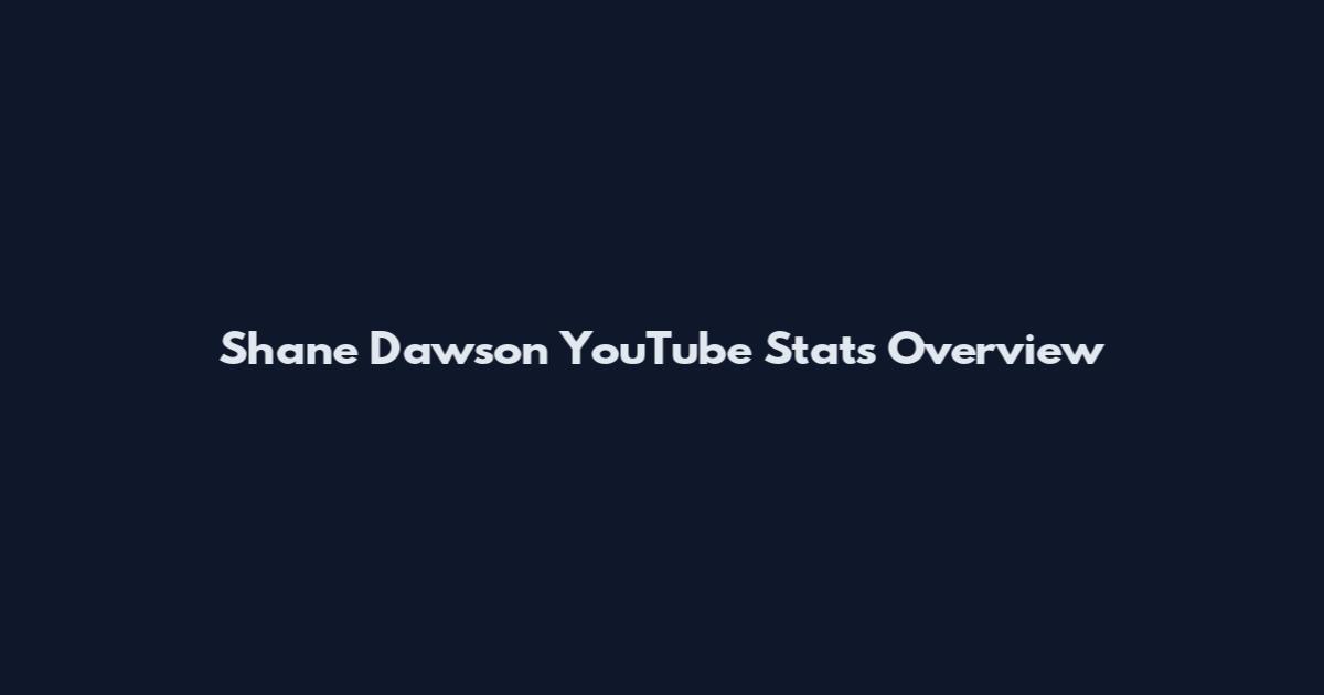 Shane Dawson YouTube Stats Overview