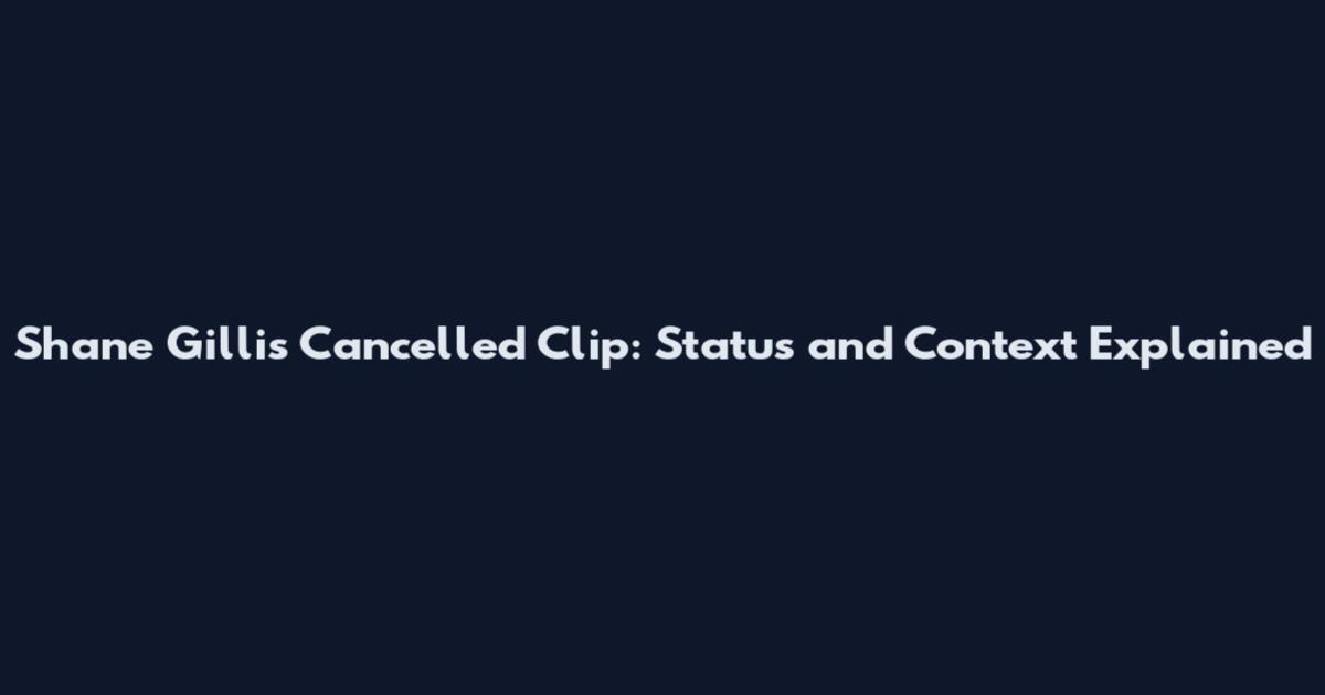 Shane Gillis Cancelled Clip: Status and Context Explained