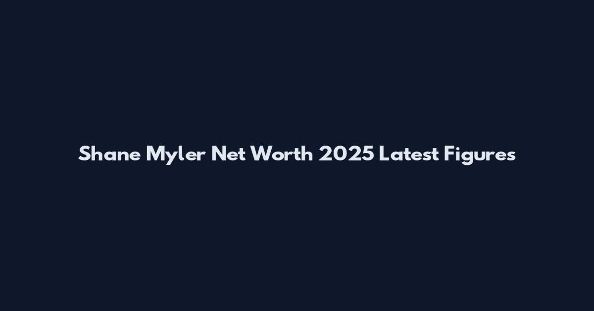 Shane Myler Net Worth 2025 Latest Figures