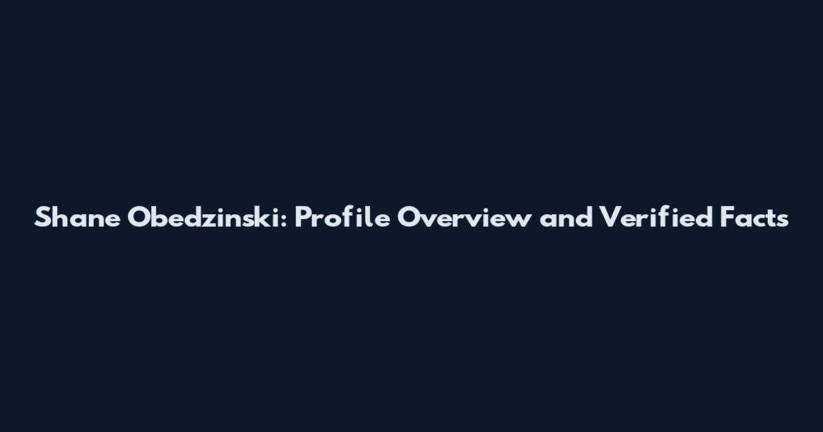 Shane Obedzinski: Profile Overview and Verified Facts