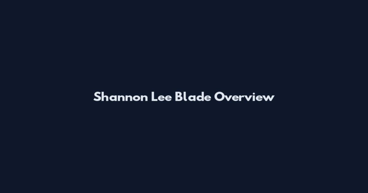 Shannon Lee Blade Overview