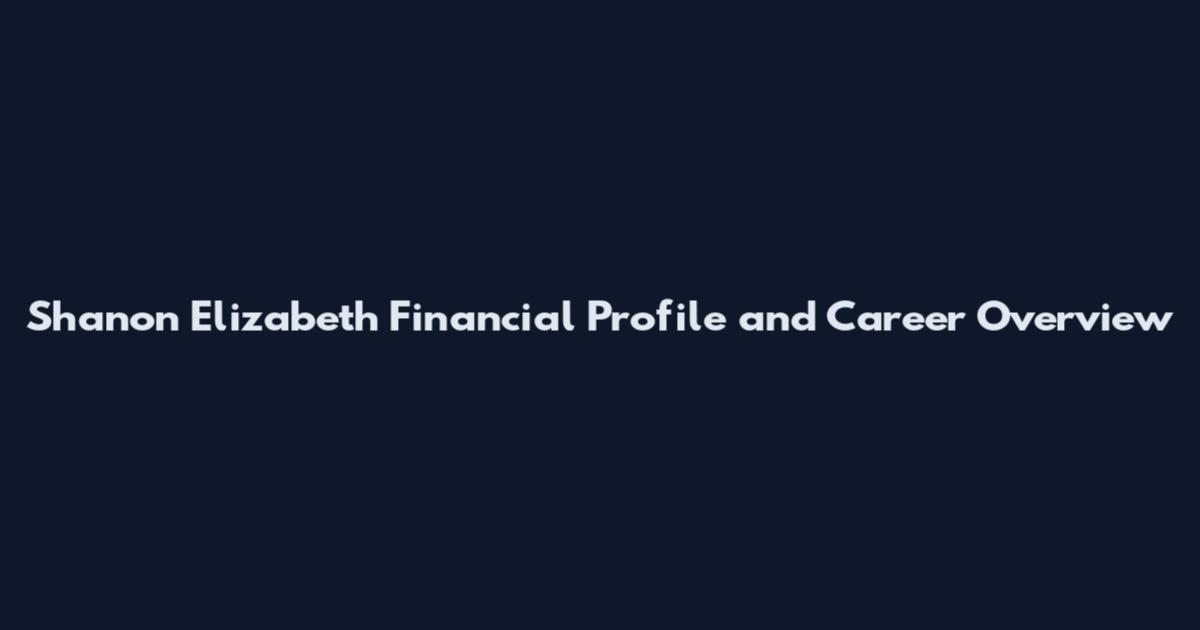Shanon Elizabeth Financial Profile and Career Overview