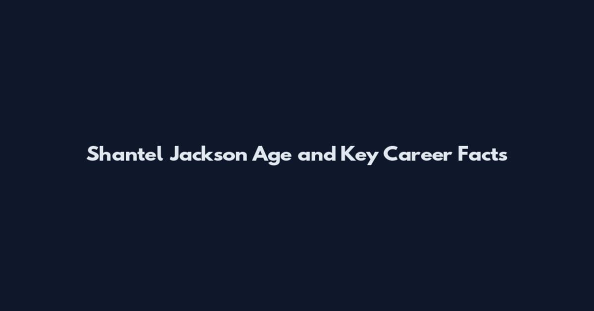 Shantel Jackson Age and Key Career Facts