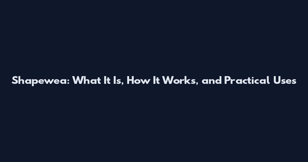 Shapewea: What It Is, How It Works, and Practical Uses