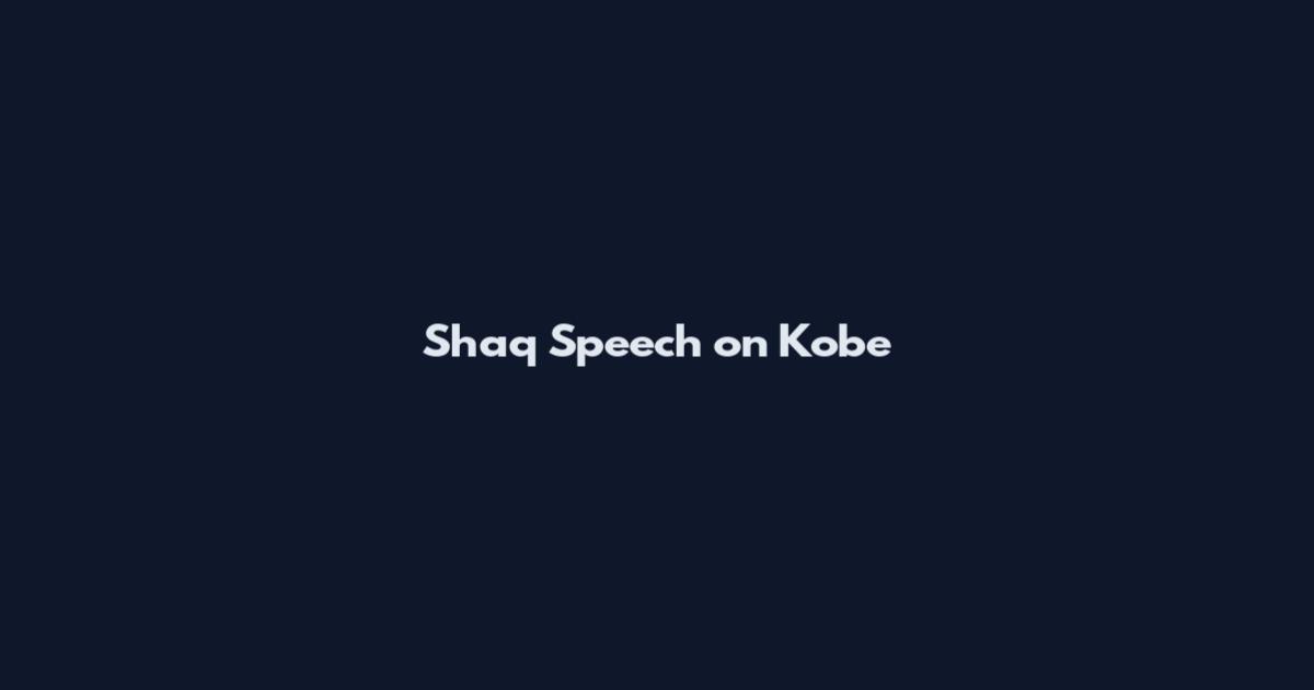 Shaq Speech on Kobe