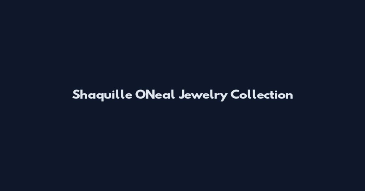 Shaquille O'Neal Jewelry Collection