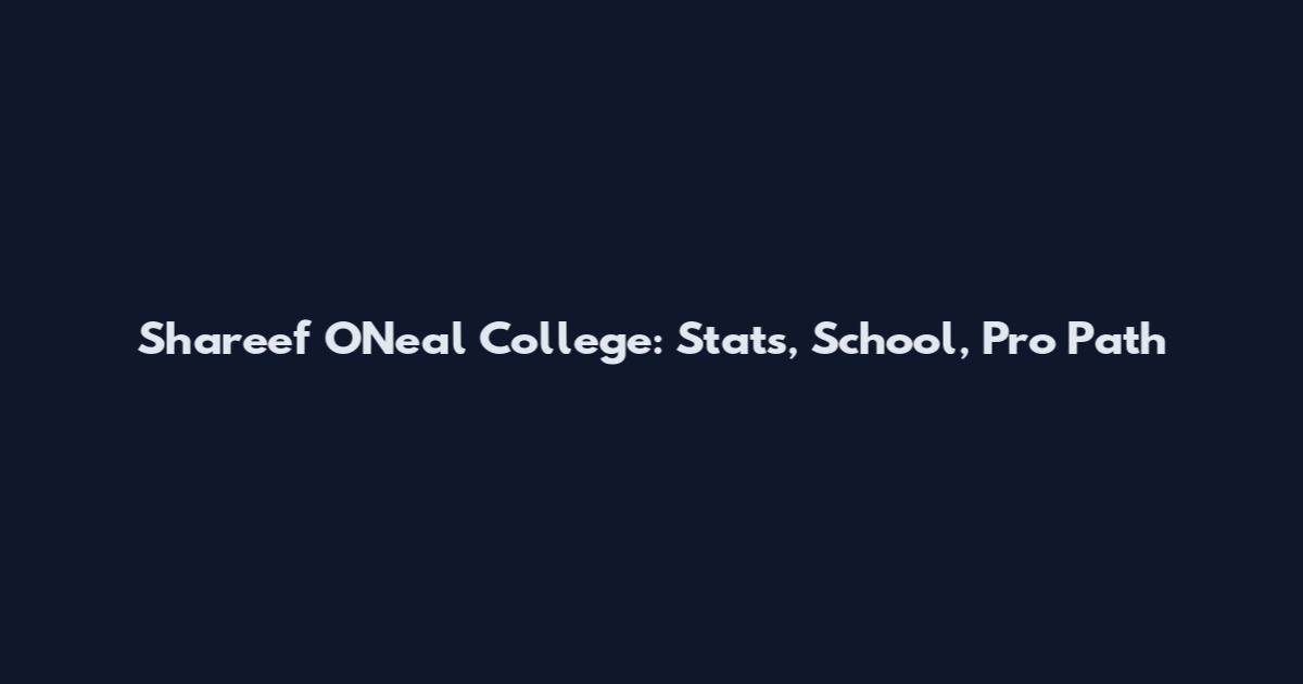 Shareef O'Neal College: Stats, School, Pro Path
