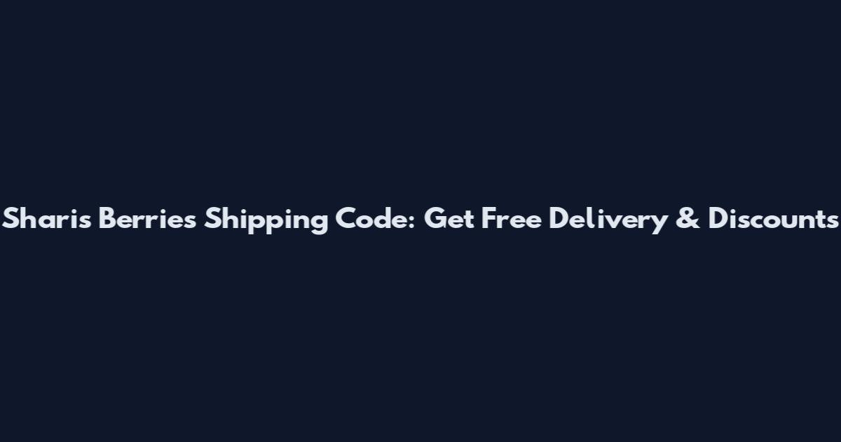 Shari's Berries Shipping Code: Get Free Delivery & Discounts