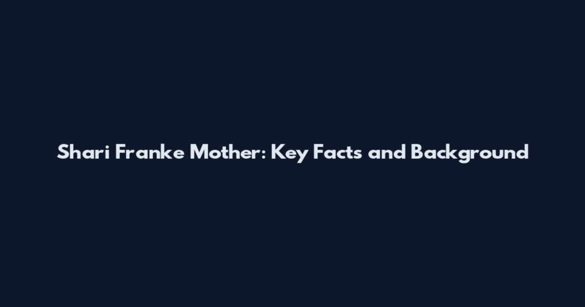 Shari Franke Mother: Key Facts and Background