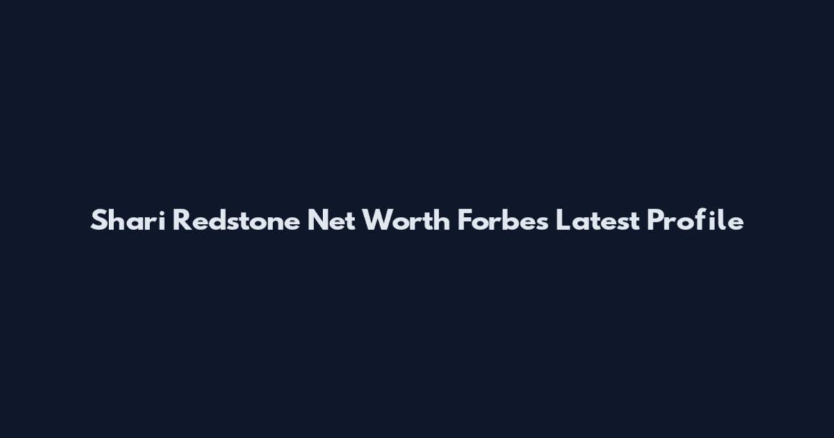 Shari Redstone Net Worth Forbes Latest Profile