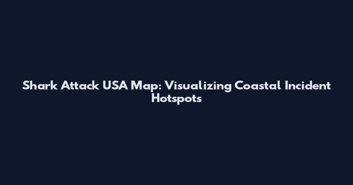 Shark Attack USA Map: Visualizing Coastal Incident Hotspots