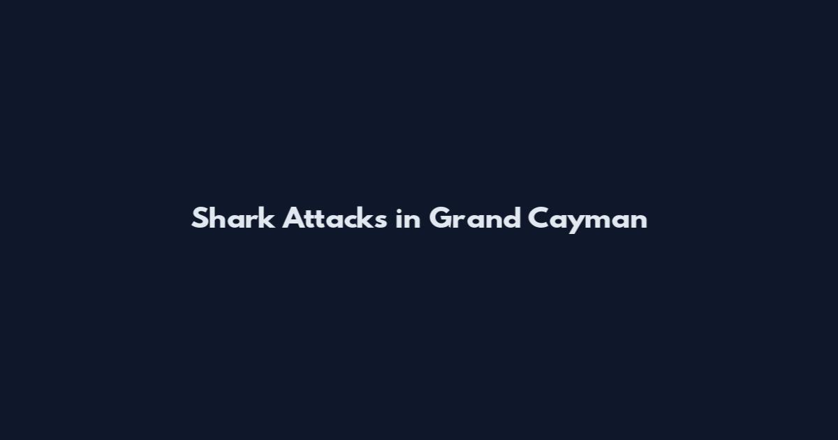 Shark Attacks in Grand Cayman
