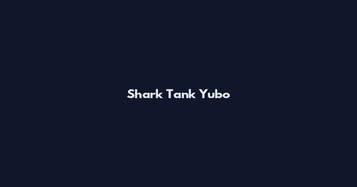 Shark Tank Yubo