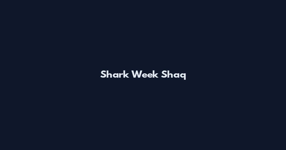 Shark Week Shaq