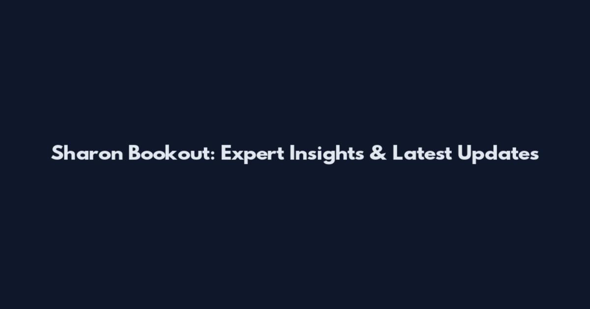 Sharon Bookout: Expert Insights & Latest Updates