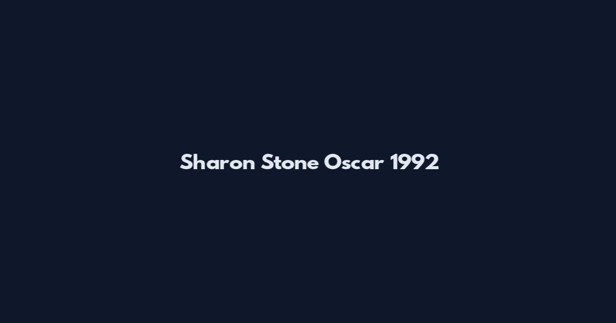 Sharon Stone Oscar 1992