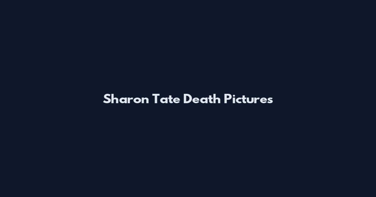 Sharon Tate Death Pictures