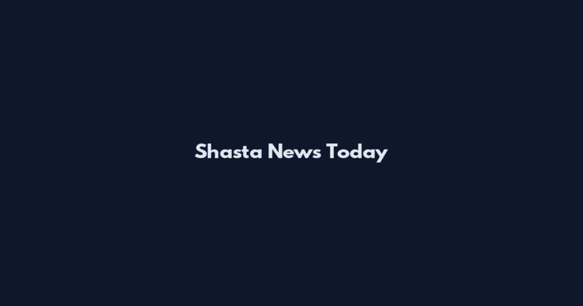 Shasta News Today