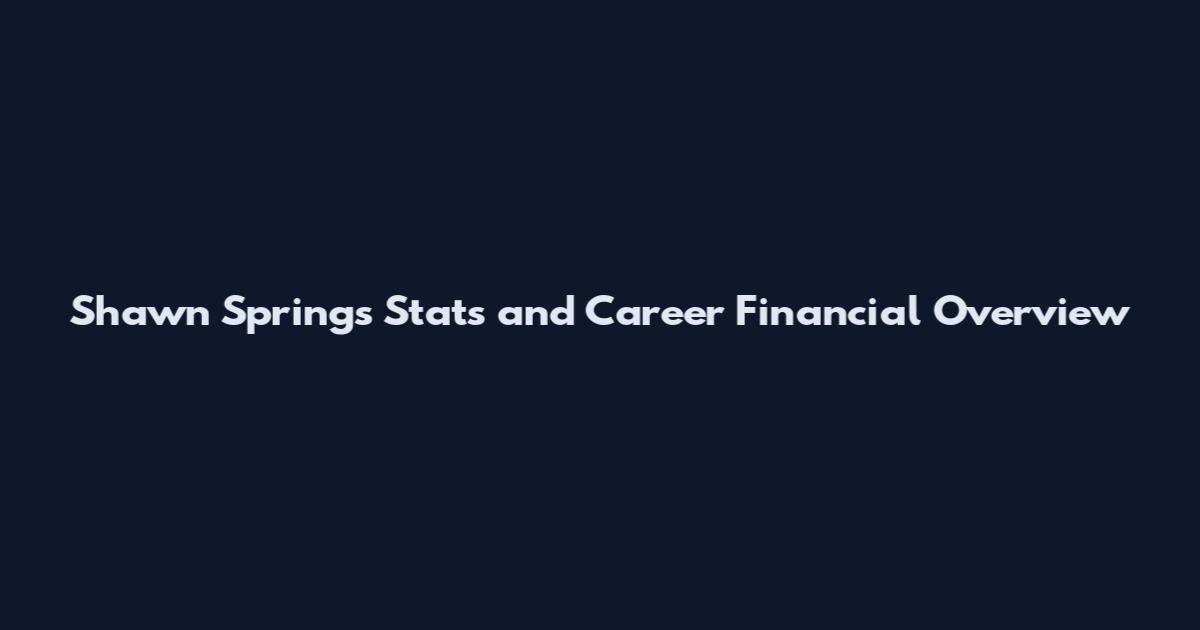 Shawn Springs Stats and Career Financial Overview