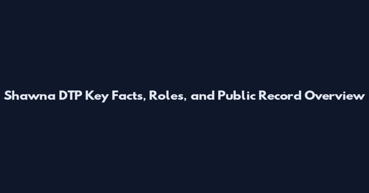 Shawna DTP Key Facts, Roles, and Public Record Overview