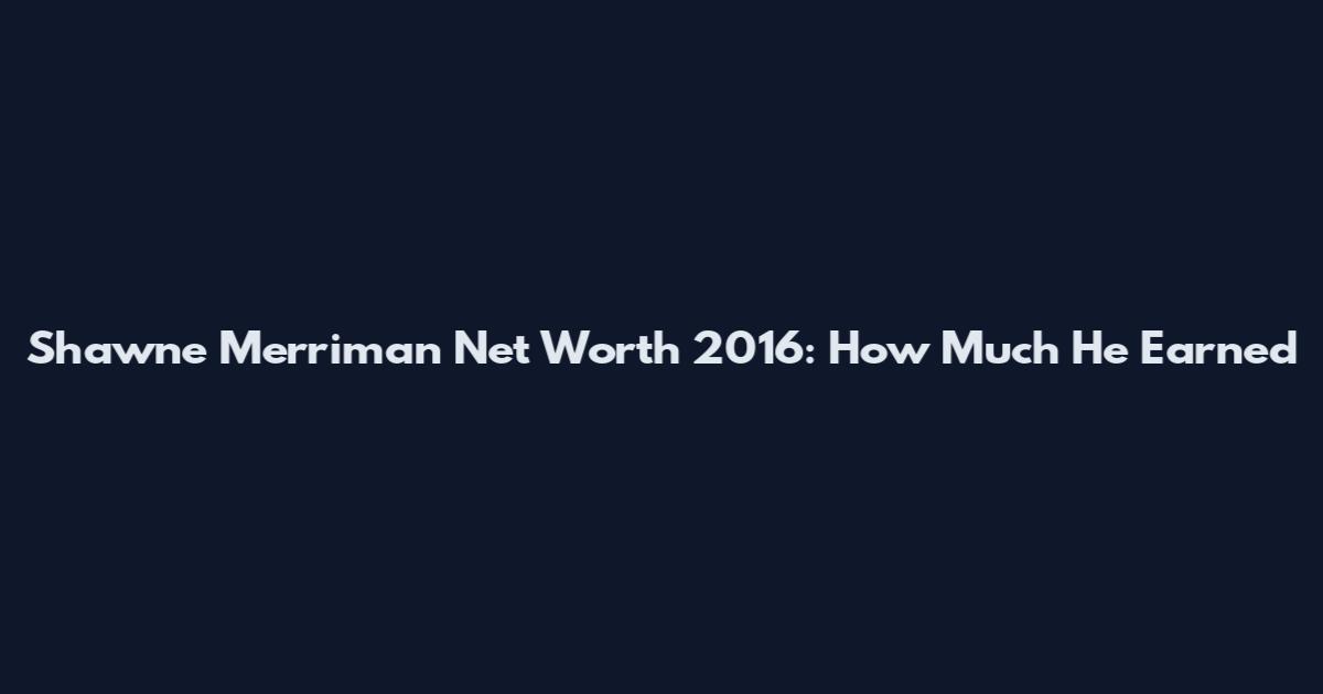 Shawne Merriman Net Worth 2016: How Much He Earned