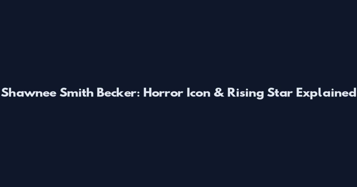 Shawnee Smith Becker: Horror Icon & Rising Star Explained
