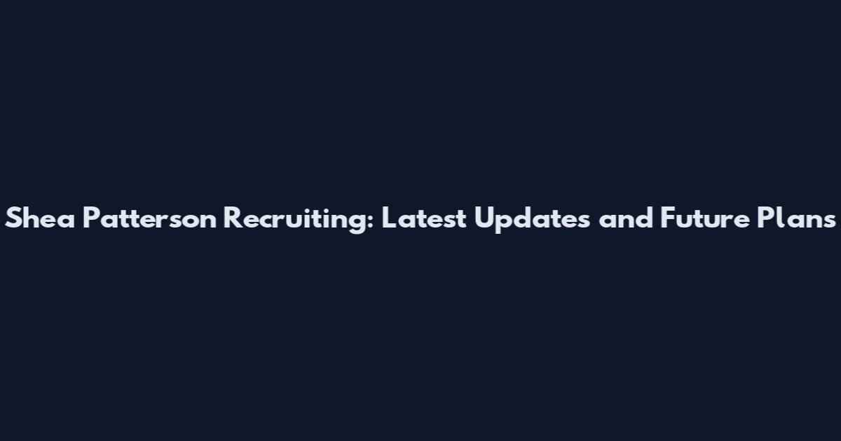 Shea Patterson Recruiting: Latest Updates and Future Plans