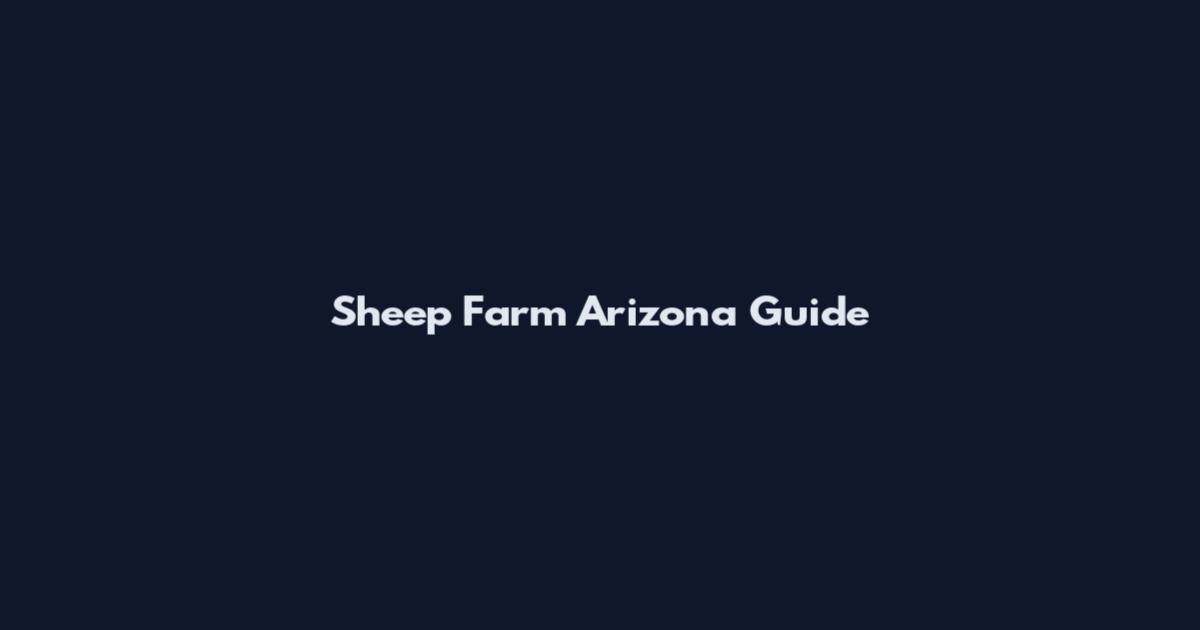 Sheep Farm Arizona Guide