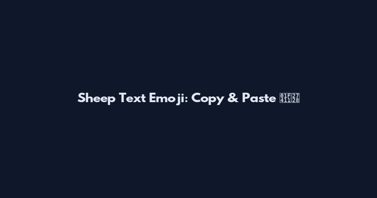 Sheep Text Emoji: Copy & Paste 🐑✨