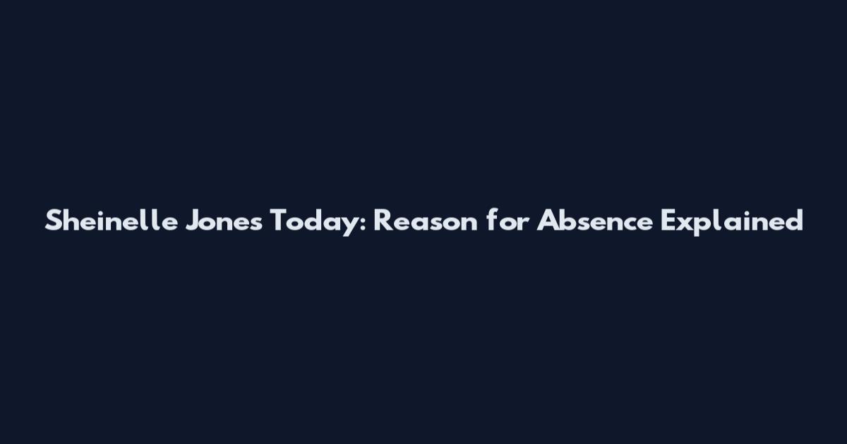 Sheinelle Jones Today: Reason for Absence Explained