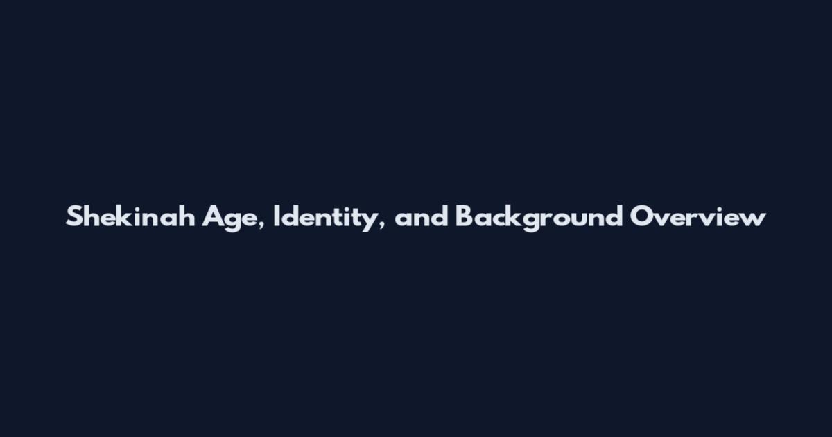 Shekinah Age, Identity, and Background Overview