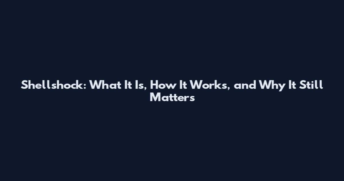 Shellshock: What It Is, How It Works, and Why It Still Matters
