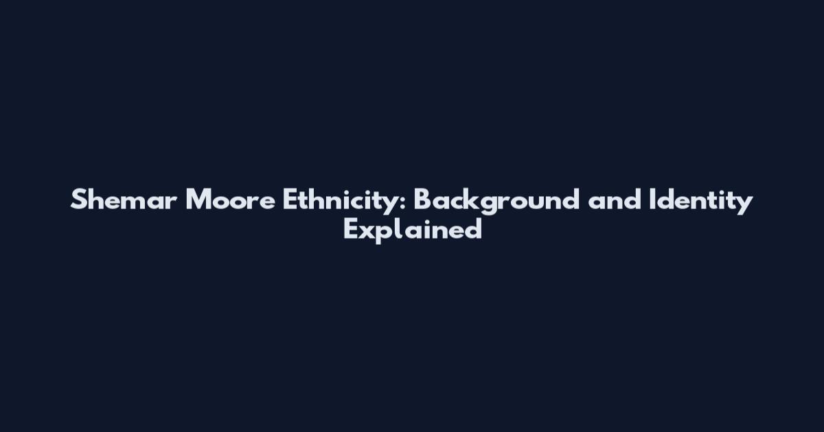 Shemar Moore Ethnicity: Background and Identity Explained