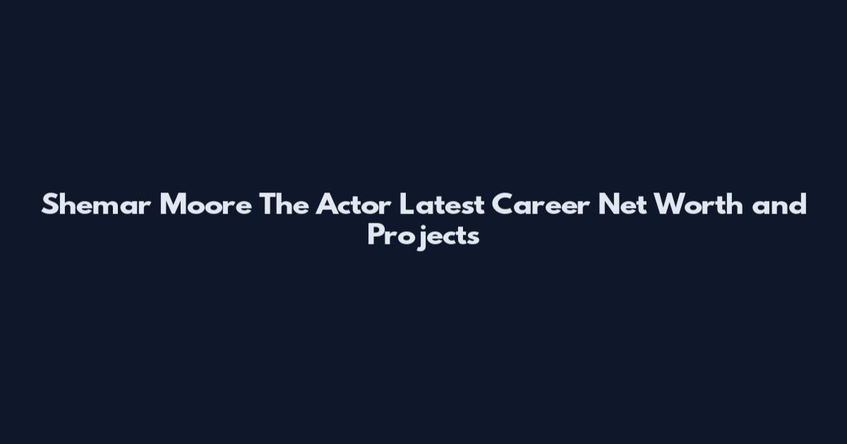 Shemar Moore The Actor Latest Career Net Worth and Projects