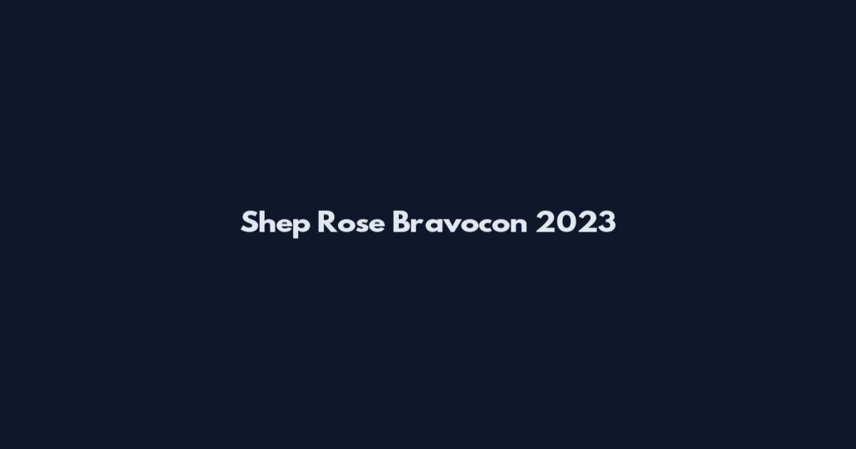 Shep Rose Bravocon 2023