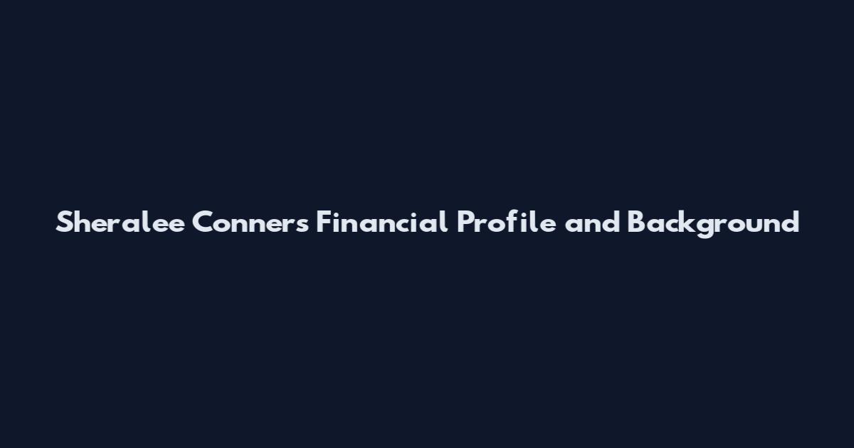Sheralee Conners Financial Profile and Background
