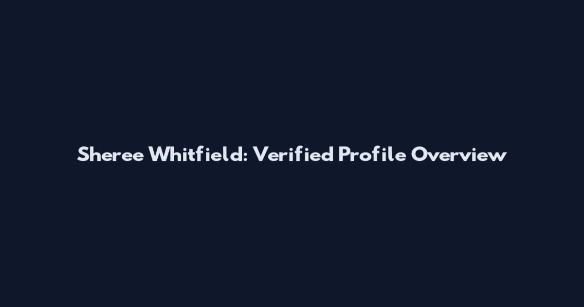 Sheree Whitfield: Verified Profile Overview